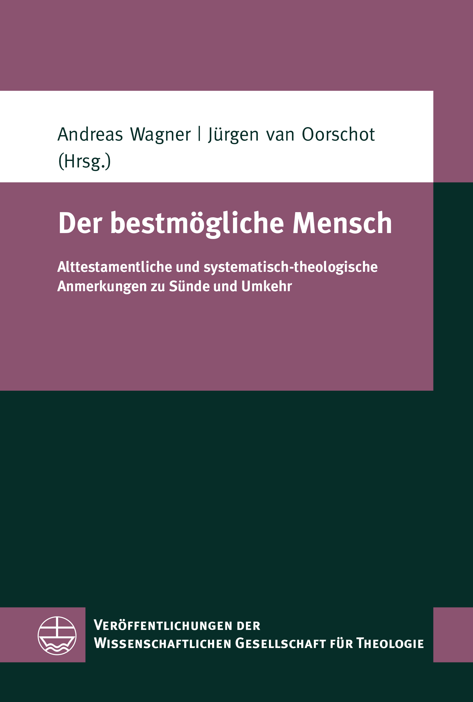 eva cover 07121 VWGTh 67 Wagner Oorschot Der bestmoegliche Mensch